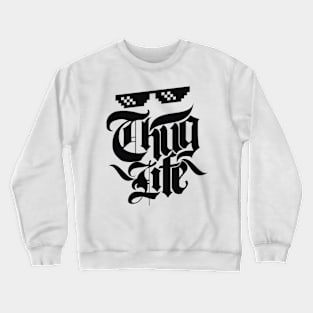 THUG LIFE Crewneck Sweatshirt